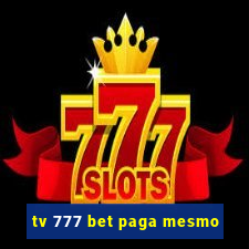 tv 777 bet paga mesmo